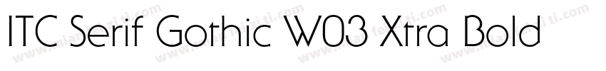 ITC Serif Gothic W03 Xtra Bold字体转换